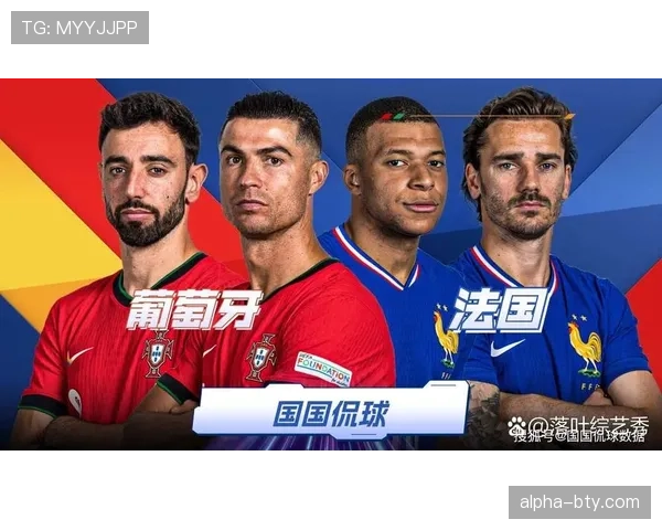 法国队欧洲杯备战期间，进攻火力持续显现，中场控制力已成关键优势
